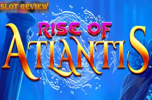 Rise of Atlantis Slot Review